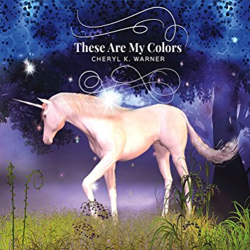 These Are My Colors, 5 Song EP CD Grammy Recognized Original Songs by Cheryl K. Warner